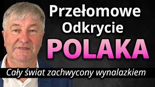 TYLKO U NAS Wynalazek na SKALĘ ŚWIATA PRZEŁOMOWE ODKRYCIE POLAKA  Dr inż Stanisław Wosiński [upl. by Ttihw725]