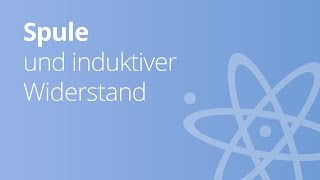 Spule und induktiver Widerstand im Wechselstromkreis  Physik  Elektrizität und Magnetismus [upl. by Philana]