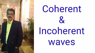 Coherent amp Incoherent waves [upl. by Ayrotal70]