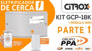 Como ligar Cerca elétrica GCP Alarme Citrox PPA Apresentação PARTE 1 [upl. by Retswerb]