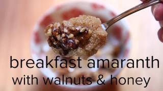 How to make the ancient grain amaranth Recipe for breakfast amaranth with walnuts and honey [upl. by Sirromed]