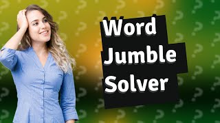 What is word jumble solver [upl. by Vieva621]