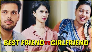 New Girlfriend VS Old Best Friend KAUN HAIN CHOR [upl. by Inus]