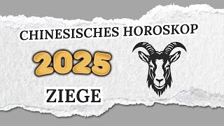 ZIEGE CHINESISCHES HOROSKOP FÜR 2025 [upl. by Ricoriki77]