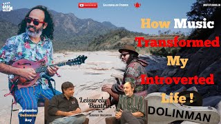 How Music Transformed My Introverted Life dolinman  Most Inspiring Podcast  Must Watch [upl. by Aielam]