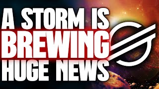 HUGE STELLAR XLM NEWS  A STORM IS BREWING [upl. by Yengac]