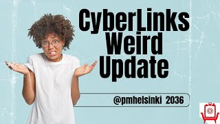 Struggling with Cyberlink Updates [upl. by Suckram862]