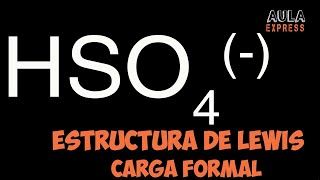 Estructura de Lewis Ion Bisulfato HSO4   Cargas Formales [upl. by Naejeillib425]