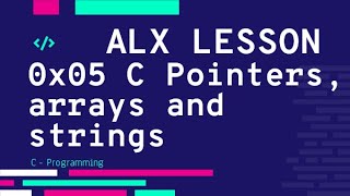 0x05 C  Pointers arrays and strings with practice  ALX بالعربي [upl. by Tayler]