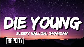 Sleepy Hallow  Die Young Lyrics ft 347aidan [upl. by Ordnazil]