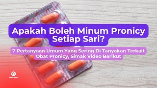 7 Pertanyaan Umum Yang Sering Di Tanyakan Terkait Obat Pronicy [upl. by Hiltner]