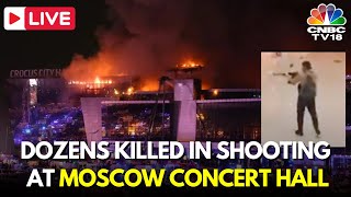 Moscow Attack Latest LIVE At least 60 Dead at Concert Hall Says Russian Intelligence Service N18L [upl. by Ycnej]