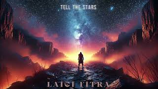 Laici Fitra  quotTell The Starsquot  Official Audio  Epic Anthem of Strength amp Resilience 🚀 [upl. by Nifares]