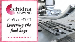 Lowering the feed dogs on the Brother M370  Echidna Sewing [upl. by Don635]