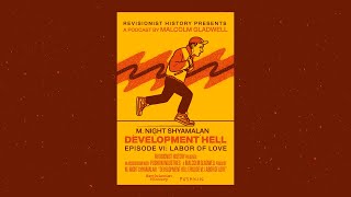 Labor of Love with M Night Shyamalan  Revisionist History Development Hell  Malcolm Gladwell [upl. by Stiles]