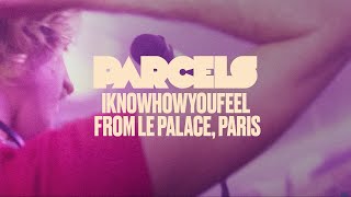 Parcels  Iknowhowyoufeel Live from Le Palace Paris [upl. by Phoebe797]