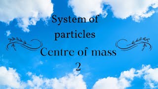 centre of mass 2 [upl. by Aietal117]