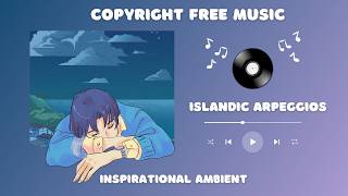 Copyright Free Music Ambient Inspirational Icelandic Arpeggios by DivKid [upl. by Rohn296]