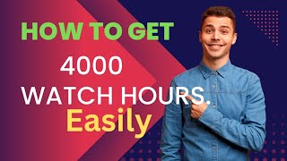 How to Get 4000 Watch Hours on YouTube Proven Strategies for Monetization Make Money Online [upl. by Manas]