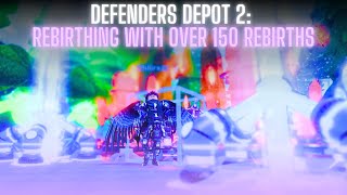 Defenders Depot 2 Rebirthing with over 150 rebirths  V113  Layouts  Chillerxzz [upl. by Haela]