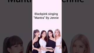 BLACKPINK singing mantar by Jennie [upl. by Oihsoy]