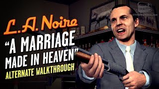 LA Noire Remaster  Case 7  A Marriage Made in Heaven  Alternate Solution 5 Stars [upl. by Akcired]