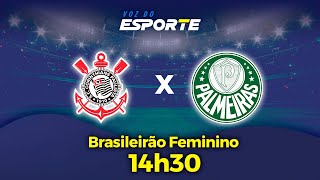 CORINTHIANS X PALMEIRAS  AO VIVO  BRASILEIRO FEMININO  08092024 [upl. by Manheim]