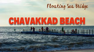 Chavakkad Beach  Floating Sea Bridge  Kerala  Thrissur [upl. by Ainelec]