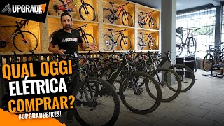 QUAL BIKE OGGI ELÉTRICA DEVO COMPRAR UPGRADE [upl. by Zolly]