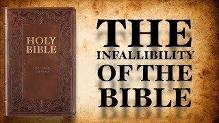 The Infallibility of the Bible  Lesson 4 [upl. by Ynej]