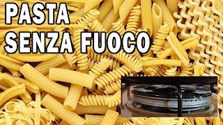 PASTA SENZA FUOCO 1  Perché continuare a far bollire lacqua è inutile [upl. by Helsa]