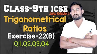 Trigonometry  Class 9 Maths ICSE  Trigonometrical Ratios  Chapter 22  Ex22B Q1 to Q4 [upl. by Trent]