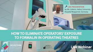 How to eliminate operators exposure to formalin in the operating theaters  Webinar highlights [upl. by Gnilsia]