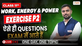 Exercise  Part 2  Work Energy amp Power  Class 11  Physics  One Day One Topic [upl. by Eidoow119]