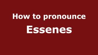 How to Pronounce Essenes  PronounceNamescom [upl. by Clite]