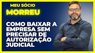 Sócio falecido  possibilidade de baixa sem nenhum documento judicial [upl. by Lac]