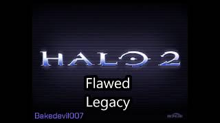 Flawed Legacy Halo 2 Music Extended [upl. by Nonnair]