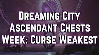 Destiny 2  Dreaming City Ascendant Chest locations Week 1  Curse Weakest [upl. by Onitnelav]