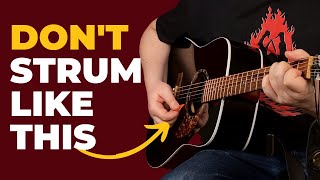 5 Strumming mistakes that RUIN your sound Fix them in 13 minutes [upl. by Uzzi]