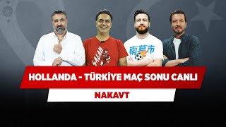 Hollanda  Türkiye Maç Sonu Canlı  Serdar Ali Ç amp Ali Ece amp Uğur K amp Ersin D  Nakavt [upl. by Namrehs]