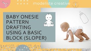 Baby Onesie Pattern Draft From a Basic Block Sloper PART 1 [upl. by Arturo801]