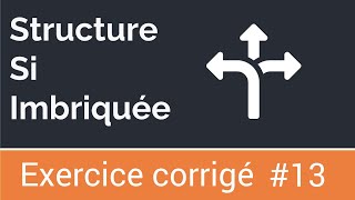 Exercice corrigé 13  Algorithme  La structure conditionnelle Si imbriquée [upl. by Janenna]