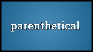 Parenthetical Meaning [upl. by Kcyred]