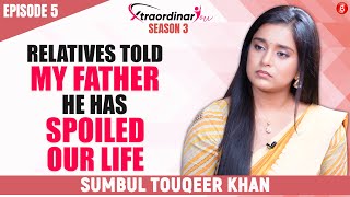 Sumbul Touqeer Khan on fallout with Fahmaan Khan struggle parents separation dads 2nd marriage [upl. by Enogitna281]