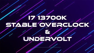 Intel Core I7 13700K  Simple overclock amp undervolt  Quick Guide [upl. by Aneehta212]