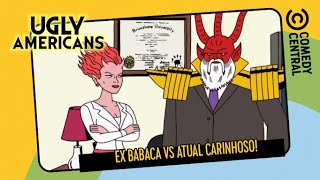 O Ex Babaca VS O Atual Carinhoso  Ugly Americans no Comedy Central [upl. by Ellett]