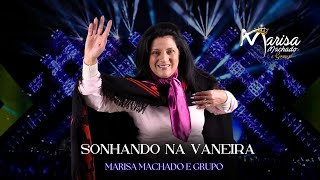 SONHANDO NA VANEIRA  Marisa Machado e Grupo AO VIVO [upl. by Maram]