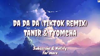 Da Da Da Tiktok Remix English Lyric Translation  Tanir amp Tyomcha Mikis Remix [upl. by Unam]