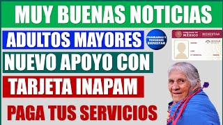 🔔🔴Anuncian NUEVO apoyo pensionados y adultos mayores con tarjeta INAPAM para pagar servicios básicos [upl. by Nnewg]