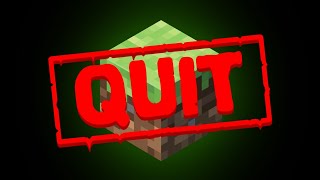 Why Im Quiting Minecraft [upl. by Kiran]